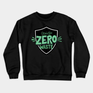 Going Zero waste Crewneck Sweatshirt